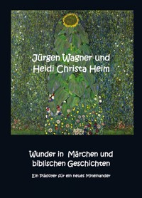 Wunder in Märchen und biblischen Geschichten - Jürgen Wagner - ebook