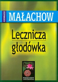 Lecznicza głodówka - Małachow Giennadij - książka