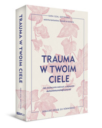Trauma w twoim ciele - Gottfried Sara - książka
