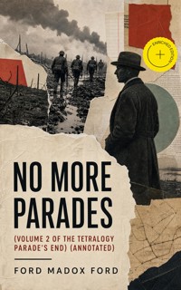 No More Parades (Volume 2 of the tetralogy Parade's End) (Annotated) - Ford Madox Ford - ebook