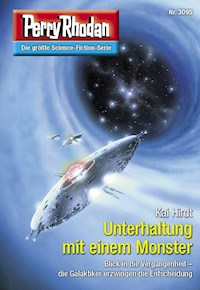 Perry Rhodan 3095: Unterhaltung mit einem Monster -  Kai Hirdt - ebook