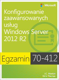 Egzamin 70-412 Konfigurowanie zaawansowanych usług Windows Server 2012 R2 - Dillard Kurt - książka
