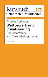 Wettbewerb und Privatisierung - Thomas Gerlinger - ebook