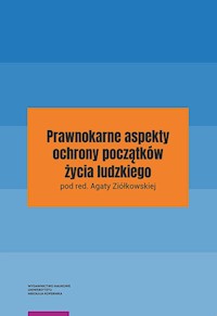 Prawnokarne aspekty ochrony początków życia ludzkiego -  - książka