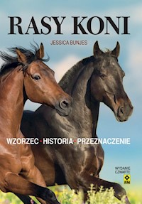 Rasy koni Wzorzec, historia, przeznaczenie - Bunjes Jessica - książka