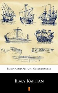 Biały Kapitan - Ferdynand Antoni Ossendowski - ebook