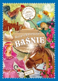 Najpiękniejsze baśnie Opowieści braci Grimm -  - książka