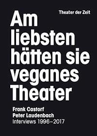 Am liebsten hätten sie veganes Theater - Peter Laudenbach - ebook