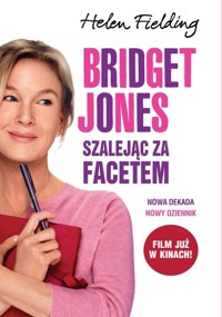 Bridget Jones Szalejąc za facetem - Helen Fielding - książka
