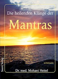 Die heilenden Klänge der Mantras - Dr. Mohani Heitel - ebook
