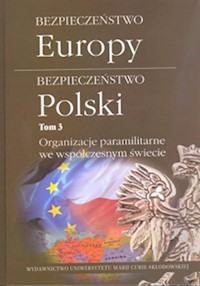 Bezpieczeństwo Europy Bezpieczeństwo Polski Tom 3 Organizacje paramilitarne we współczesnym świecie -  - książka