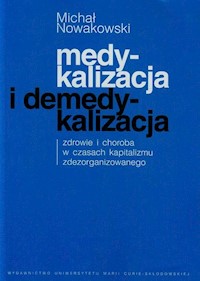 Medykalizacja i demedykalizacja - Nowakowski Michał - książka