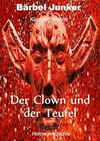Der Clown und der Teufel - Bärbel Junker - ebook