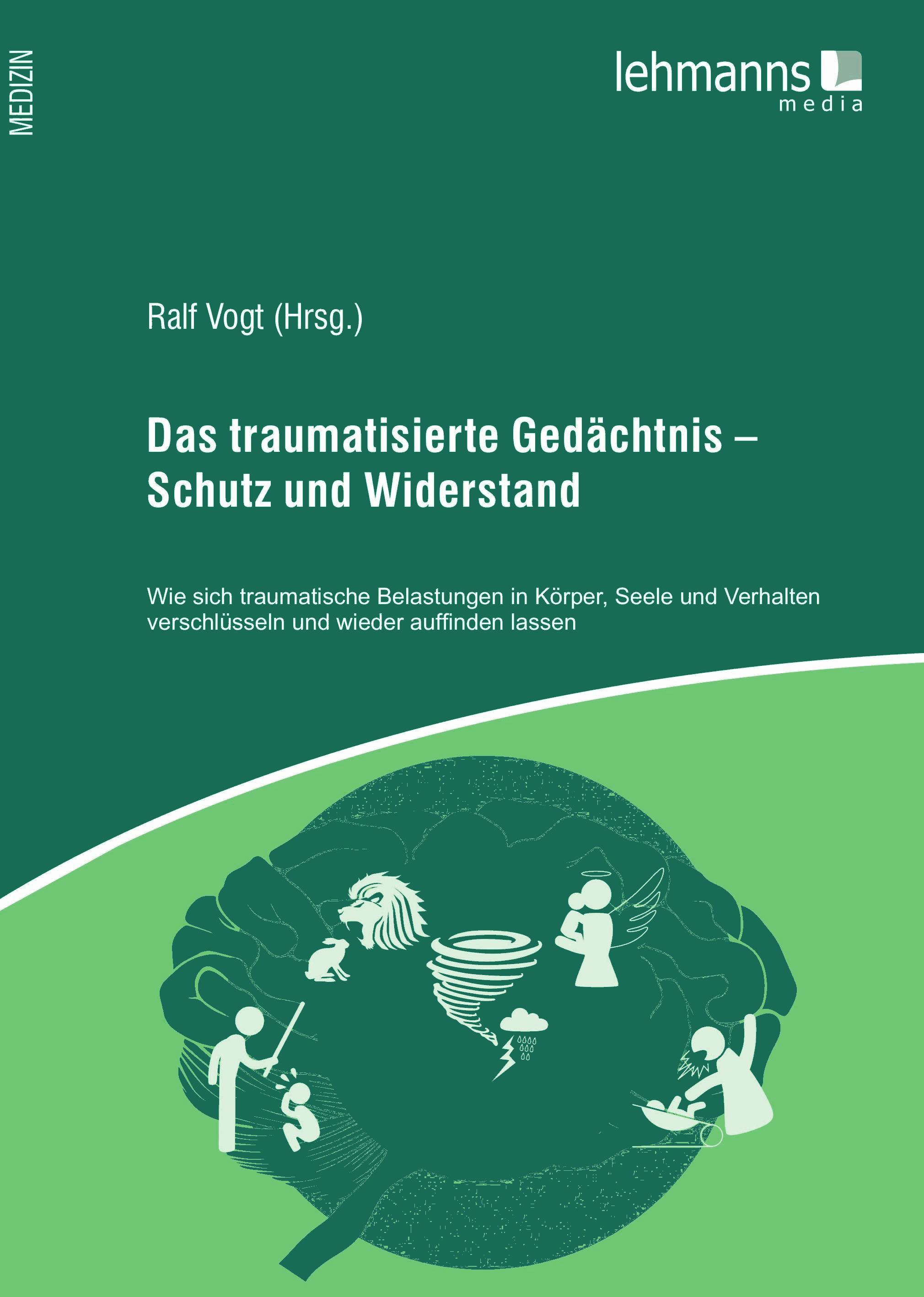 Das traumatisierte Gedächtnis – Schutz und Widerstand