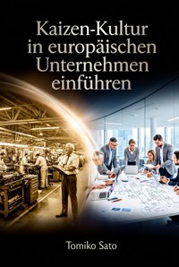 Kaizen-Kultur in europäischen Unternehmen einführen - Tomiko Sato - ebook