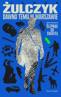 Dawno temu w Warszawie - Jakub Żulczyk - ebook + audiobook + książka