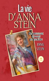 La vie d’Anna Stein - Anna Stein - ebook