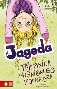 Jagoda i tajemnica zaginionego pióropusza - Wiola Michońska - ebook + audiobook + książka