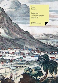 Creación de la pedagogía nacional - Franz Tamayo - ebook