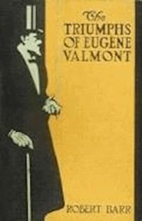 The Triumphs of Eugene Valmont - Robert Barr - darmowy ebook
