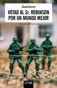 Votad al Sr. Robinson por un mundo mejor - Donald Antrim - ebook