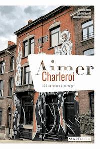 Aimer Charleroi - Ophélie Morelli - ebook