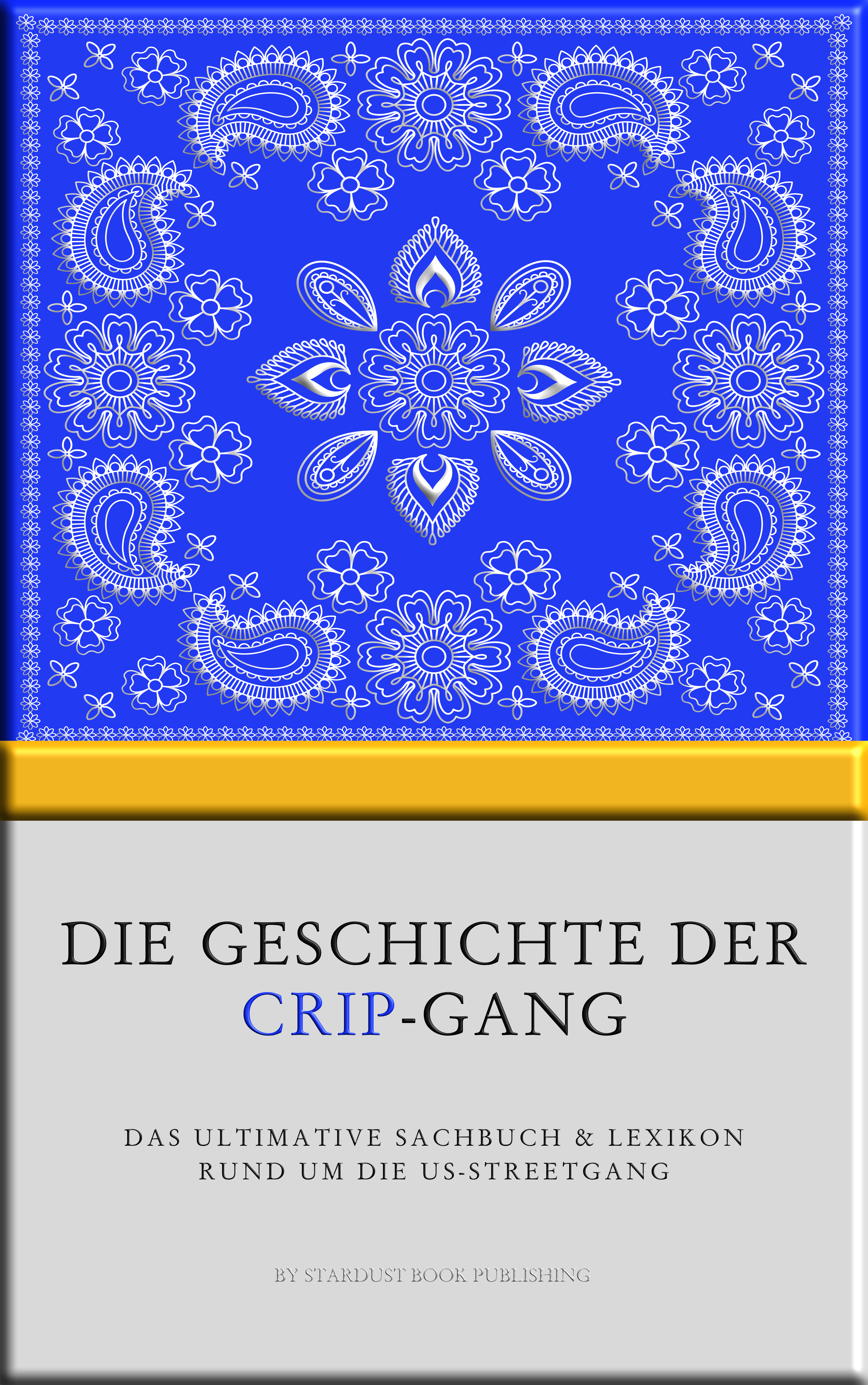 Die Geschichte der Crip-Gang - Stardust Book Publishing - ebook