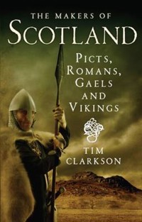 The Makers of Scotland - Tim Clarkson - ebook