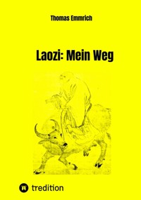 Laozi: Mein Weg - Thomas Emmrich - ebook