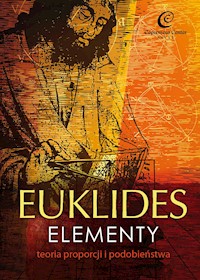 Euklides. Elementy. Teoria proporcji i podobieństwa -  - ebook