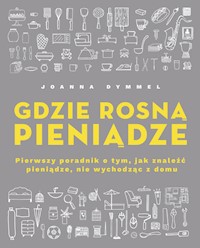 Gdzie rosną pieniądze - Joanna Dymmel - książka