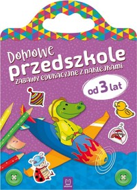 Domowe przedszkole od 3 lat Zabawy edukacyjne z naklejkami -  - książka