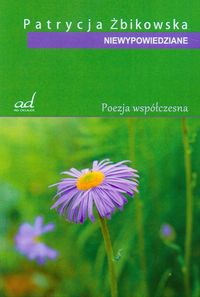 Niewypowiedziane - Żbikowska Patrycja - książka