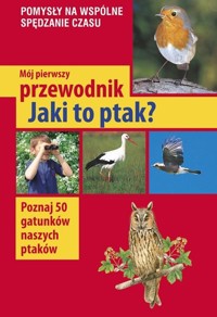 Mój pierwszy przewodnik. Jaki to ptak? - Haag Holger - książka