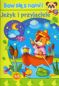 Jeżyk i przyjaciele Baw się z nami -  - książka