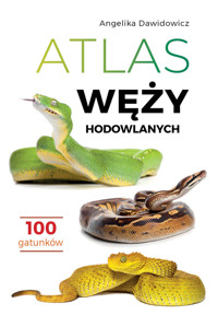Atlas węży hodowlanych. 100 gatunków - Angelika Dawidowicz - książka