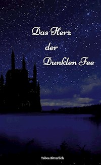 Das Herz der Dunklen Fee - Tabea Bitterlich - ebook