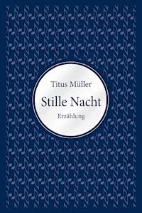 Stille Nacht - Titus Müller - ebook