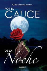 Por el cauce de la noche - Mario Vasquez Posada - ebook