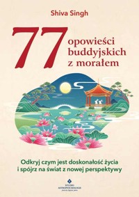 77 buddyjskich opowieści z morałem - Shiva Singh - książka