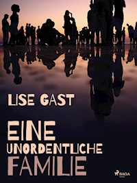 Eine unordentliche Familie - lise  gast  - ebook
