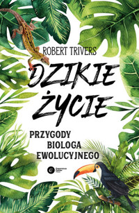 Dzikie życie. Przygody biologa ewolucyjnego - Claus Kiefer - książka