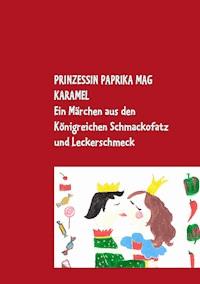 Prinzessin Paprika mag Karamel - Ilona Waldera - ebook