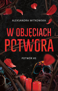 W objęciach Potwora - Witkowska Aleksandra - ebook + książka