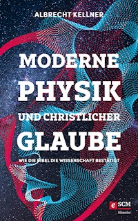 Moderne Physik und christlicher Glaube - Albrecht Kellner - ebook