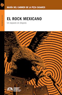 El rock mexicano - María del Carmen de la Peza Casares - ebook