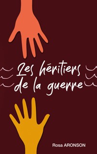 Les Héritiers de la Guerre - Rosa Aronson - ebook