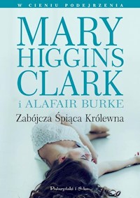 Zabójcza śpiąca królewna - S. Burke Alafair, Higgins Clark Mary - książka