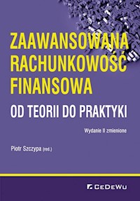 Zaawansowana rachunkowość finansowa od teorii do praktyki -  - książka