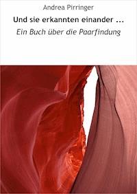 Und sie erkannten einander ... - Andrea Pirringer - ebook